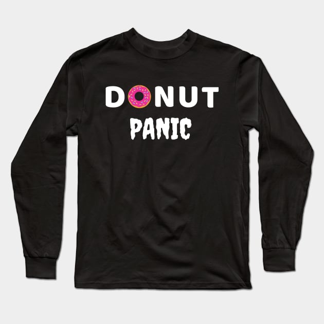 Donut Panic -motivation pun Long Sleeve T-Shirt by Petalprints